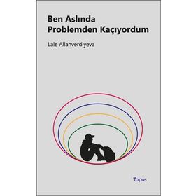 Ben Aslında Problemden Kaçıyordum - Lale Allahverdiyeva