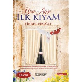 Ben Ayşe İlk Kıyam - Fikret Eroğlu