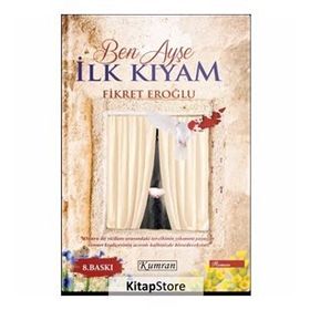 Ben Ayşe İlk Kıyam - Fikret Eroğlu