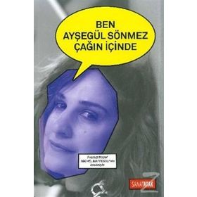 Ben Ayşegül Sönmez Çağın İçinde - Ayşegül Sönmez