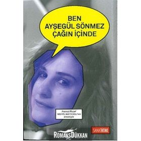 Ben Ayşegül Sönmez Çağın İçinde - Ayşegül Sönmez