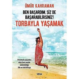 Ben Başardım Siz de Başarabilirsiniz - Torbayla Yaşamak - Vega
