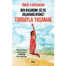 Ben Başardım Siz de Başarabilirsiniz - Torbayla Yaşamak - Vega