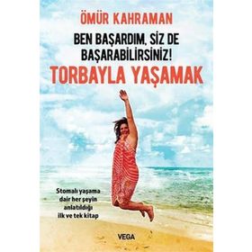 Ben Başardım Siz de Başarabilirsiniz - Torbayla Yaşamak - Vega