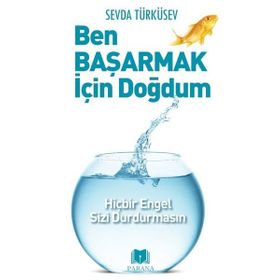 Ben Başarmak İçin Doğdum - Sevda Türküsev