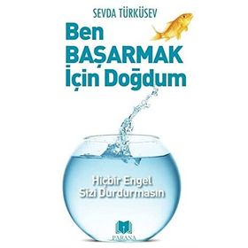 Ben Başarmak İçin Doğdum - Sevda Türküsev