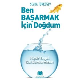 Ben Başarmak İçin Doğdum - Sevda Türküsev