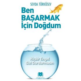 Ben Başarmak İçin Doğdum - Sevda Türküsev