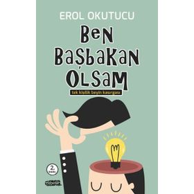 BEN BAŞBAKAN OLSAM TEK KİŞİLİK BEYIN KASIRGASI - EROL OKUTUCU