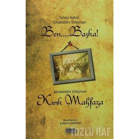 BEN... BAŞKA! - KIRIK MAHFAZA - TAHSIN NAHID;ŞAHABEDDIN SÜLEYMAN;A. MECIT CANATAK
