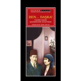 BEN... BAŞKA! - TAHSIN NAHID;ŞAHABEDDIN SÜLEYMAN