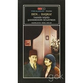 BEN... BAŞKA! - TAHSIN NAHID;ŞAHABEDDIN SÜLEYMAN