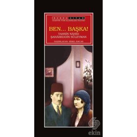 BEN... BAŞKA! - TAHSIN NAHID;ŞAHABEDDIN SÜLEYMAN