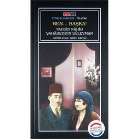 BEN... BAŞKA! - TAHSIN NAHID;ŞAHABEDDIN SÜLEYMAN