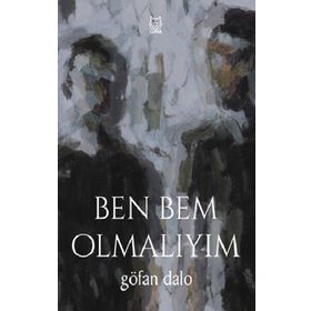 Ben Bem Olmalıyım - Göfan Dalo