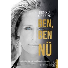 Ben, Ben Nü - Bennu Gerede
