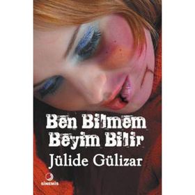 BEN BILMEM BEYIM BILIR - JÜLİDE GÜLİZAR