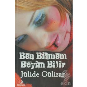 BEN BILMEM BEYIM BILIR - JÜLİDE GÜLİZAR