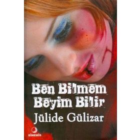BEN BILMEM BEYIM BILIR - JÜLİDE GÜLİZAR