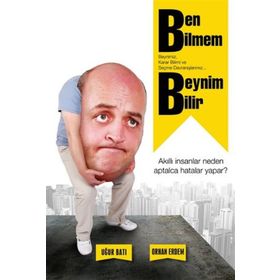 Ben Bilmem Beynim Bilir! - Uğur Batı doc orhan erdem