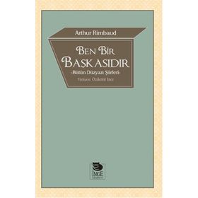 Ben Bir Başkasıdır - Arthur Rimbaud