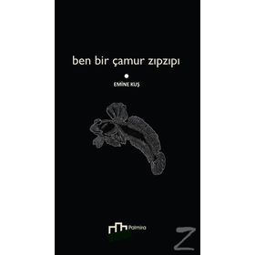 Ben Bir Çamur Zıpzıpı - Emine Kuş
