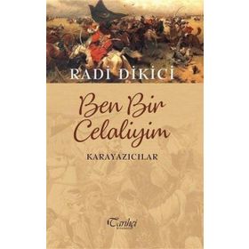 Ben Bir Celaliyim Karayazıcılar - Radi Dikici