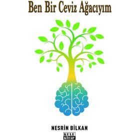 Ben Bir Ceviz Ağacıyım Nesrin Bilkan