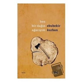 Ben Bir Dağın Ağacıyım - Ebubekir Kurban