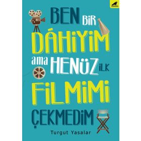 Ben Bir Dahiyim Ama Henüz İlk Filmimi Çekmedim - Turgut Yasalar
