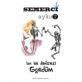 Ben Bir Denizkızı Gördüm - Aykut Semerci