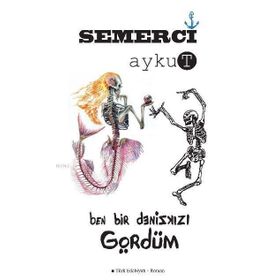 Ben Bir Denizkızı Gördüm - Aykut Semerci