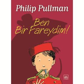 BEN BIR FAREYDIM! - PHILIP PULLMAN
