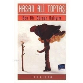 Ben Bir Gürgen Dalıyım - Hasan Ali Toptaş