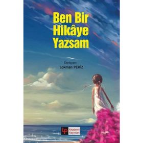 Ben Bir Hikaye Yazsam - Lokman Pekiz