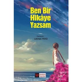 Ben Bir Hikaye Yazsam - Lokman Pekiz