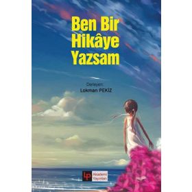 Ben Bir Hikaye Yazsam - Lokman Pekiz