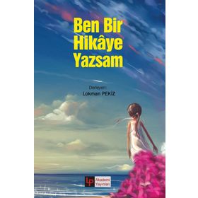 Ben Bir Hikaye Yazsam - Lokman Pekiz