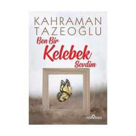 Ben Bir Kelebek Sevdim-Kahraman Tazeoğlu