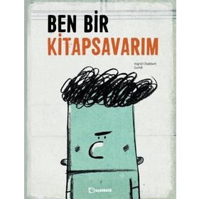 Ben Bir Kitapsavarım - Ingrid Chabbert