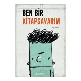 Ben Bir Kitapsavarım - Ingrid Chabbert