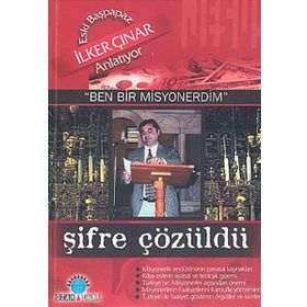 BEN BIR MISYONERDIM ŞİFRE ÇÖZÜLDÜ - İLKER ÇINAR