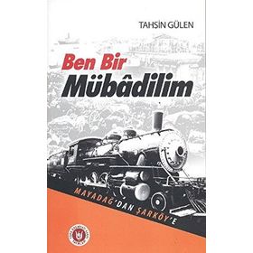 BEN BIR MÜBADİLİM MAYADAĞDAN ŞARKÖYE - TAHSIN GÜLEN