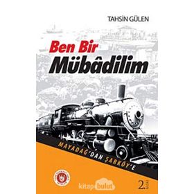 BEN BIR MÜBADİLİM MAYADAĞDAN ŞARKÖYE - TAHSIN GÜLEN