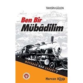 BEN BIR MÜBADİLİM MAYADAĞDAN ŞARKÖYE - TAHSIN GÜLEN