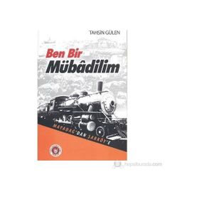 BEN BIR MÜBADİLİM MAYADAĞDAN ŞARKÖYE - TAHSIN GÜLEN