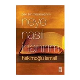 BEN BIR MÜSLÜMANIM NEYE NASIL İNANIRIM CEP SERISI - HEKİMOĞLU İSMAİL