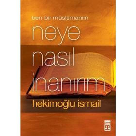 BEN BIR MÜSLÜMANIM NEYE NASIL İNANIRIM CEP SERISI - HEKİMOĞLU İSMAİL