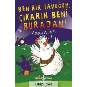 Ben Bir Tavuğum, Çıkarın Beni Buradan - Anna Wilson
