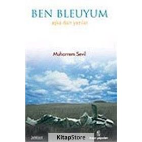 BEN BLEUYUM AŞKA DAIR YAZILAR - MUHARREM SEVIL